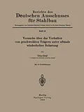 E-Book (pdf) Versuche über das Verhalten von geschweißten Trägern unter oftmals wiederholter Belastung von Otto Graf