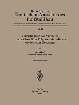 E-Book (pdf) Versuche über das Verhalten von geschweißten Trägern unter oftmals wiederholter Belastung von Otto Graf