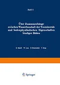 E-Book (pdf) Über Zusammenhänge zwischen Wasserhaushalt der Tonminerale und bodenphysikalischen Eigenschaften bindiger Böden von K. Endell, W. Loos, H. Meischeider