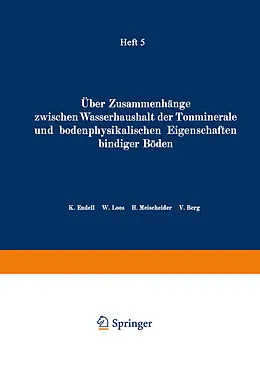 E-Book (pdf) Über Zusammenhänge zwischen Wasserhaushalt der Tonminerale und bodenphysikalischen Eigenschaften bindiger Böden von K. Endell, W. Loos, H. Meischeider