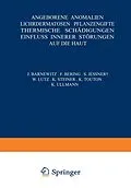 E-Book (pdf) Angeborene Anomalien Lichtdermatosen · Pflanengifte Thermische Schädigungen Einfluss Innerer Störungen auf die Haut von NA Barnewitz, NA Bering, NA Jeßner