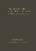 E-Book (pdf) Mineralgerbung und andere nicht rein pflanzliche Gerbungsarten von D. Balaanyi, O. Gerngroß, H. Gnamm