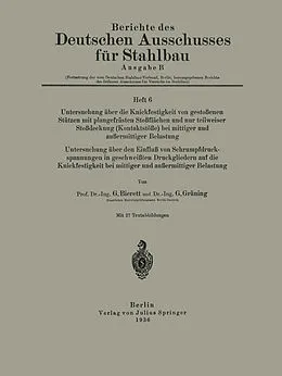 E-Book (pdf) Untersuchung über die Knickfestigkeit von gestoßenen Stützen mit plangefräsßten Stoßflächen und nur teilweiser Stoßdeckung (Kontaktstöße) bei mittiger und außermittiger Belastung Untersuchung über den Einfluß von Schrumpfdruckspannungen in geschweißten Dru von G. Bierett, G. Grüning
