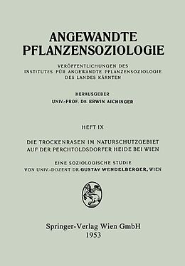 E-Book (pdf) Die Trockenrasen im Naturschutzgebiet auf der Perchtoldsdorfer Heide bei Wien von Gustav Wendelberger