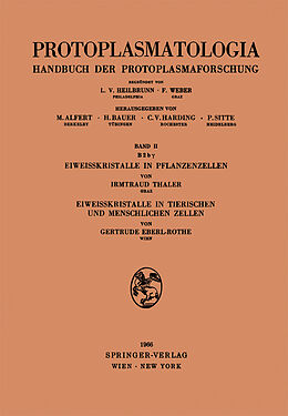 E-Book (pdf) Eiweisskristalle in Pflanzenzellen. Eiweisskristalle in tierischen und menschlichen Zellen von Irmtraud Thaler, Gertrude Eberl-Rothe