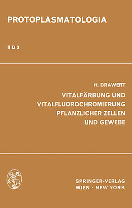 E-Book (pdf) Vitalfärbung und Vitalfluorochromierung Pflanzlicher Zellen und Gewebe von H. Drawert