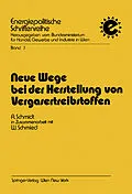 E-Book (pdf) Neue Wege bei der Herstellung von Vergasertreibstoffen von Alfred Schmidt