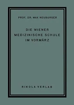 E-Book (pdf) Die Wiener Medizinische Schule im Vormärz von Max Neuburger