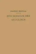 E-Book (pdf) Psychologie des Säuglings von Siegfried Bernfeld
