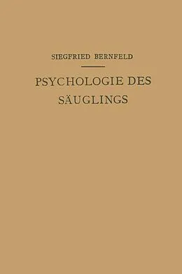 E-Book (pdf) Psychologie des Säuglings von Siegfried Bernfeld