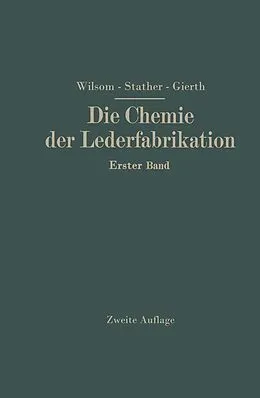 E-Book (pdf) Die Chemie der Lederfabrikation von John Arthur Wilson, Fritz Stather, Martin Gierth