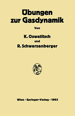 Kartonierter Einband Übungen zur Gasdynamik von Klaus Oswatitsch, Rudolf Schwarzenberger