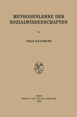 E-Book (pdf) Methodenlehre der Sozialwissenschaften von Felix Kaufmann