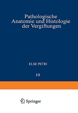 E-Book (pdf) Pathologische Anatomie und Histologie der Vergiftungen von Else Petri