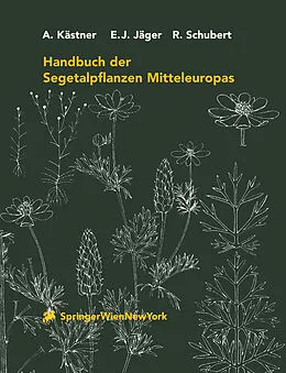 E-Book (pdf) Handbuch der Segetalpflanzen Mitteleuropas von A. Kästner, Eckehart J. Jäger, R. Schubert