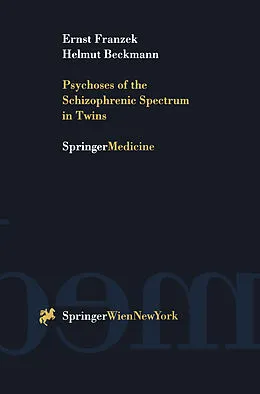 E-Book (pdf) Psychoses of the Schizophrenic Spectrum in Twins von Ernst Franzek, Helmut Beckmann