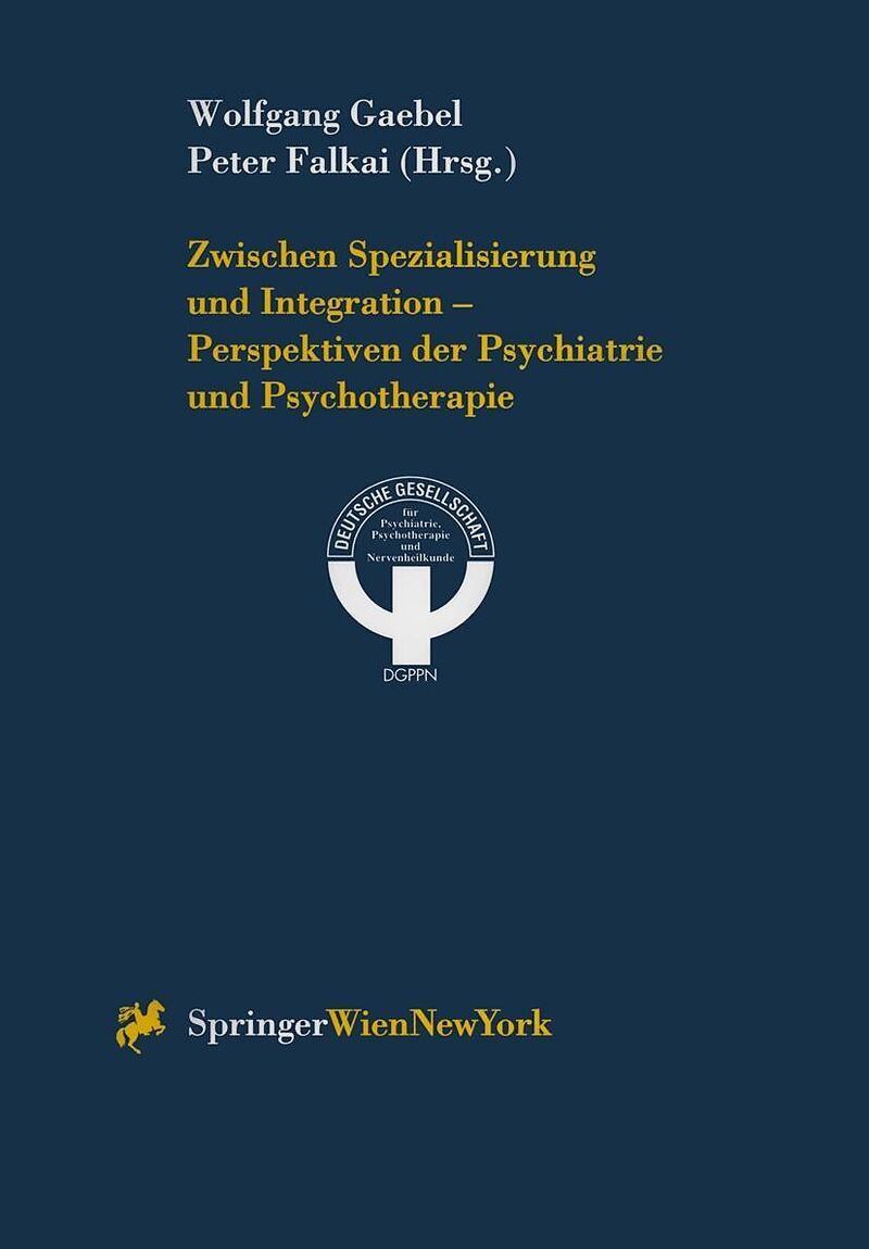 Zwischen Spezialisierung und Integration  Perspektiven der Psychiatrie und Psychotherapie