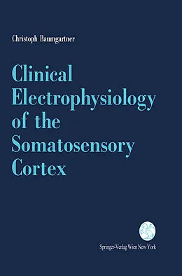 E-Book (pdf) Clinical Electrophysiology of the Somatosensory Cortex von Christoph Baumgartner