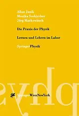 E-Book (pdf) Die Praxis der Physik von Allan Janik, Monika Seekircher, Jörg Markowitsch