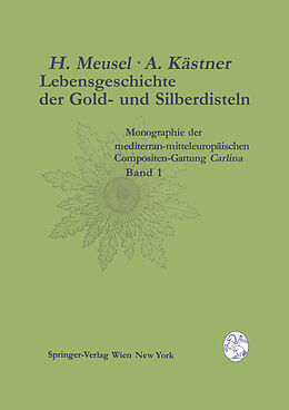 E-Book (pdf) Lebensgeschichte der Gold- und Silberdisteln Monographie der mediterran-mitteleuropäischen Compositen-Gattung Carlina von Hermann Meusel, Arndt Kästner