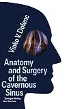 E-Book (pdf) Anatomy and Surgery of the Cavernous Sinus von Vinko V. Dolenc