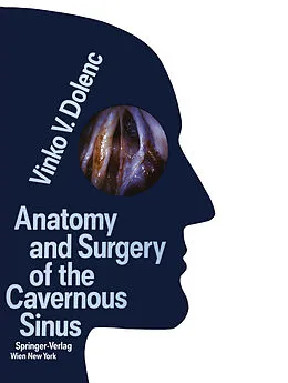 E-Book (pdf) Anatomy and Surgery of the Cavernous Sinus von Vinko V. Dolenc