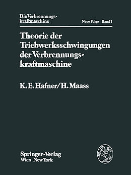 Kartonierter Einband Theorie der Triebwerksschwingungen der Verbrennungskraftmaschine von K.E. Hafner, H. Maass