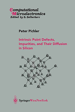 Couverture cartonnée Intrinsic Point Defects, Impurities, and Their Diffusion in Silicon de Peter Pichler