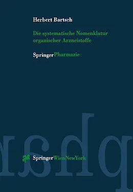 E-Book (pdf) Die systematische Nomenklatur organischer Arzneistoffe von Herbert Bartsch
