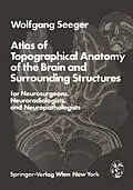 E-Book (pdf) Atlas of Topographical Anatomy of the Brain and Surrounding Structures for Neurosurgeons, Neuroradiologists, and Neuropathologists von W. Seeger