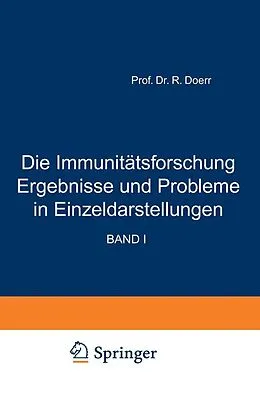 E-Book (pdf) Die Immunitätsforschung Ergebnisse und Probleme in Einzeldarstellungen von Robert Doerr