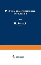 E-Book (pdf) Die Festigkeitserscheinungen der Kristalle von Hermann Tertsch