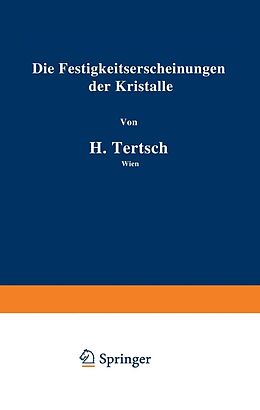 E-Book (pdf) Die Festigkeitserscheinungen der Kristalle von Hermann Tertsch