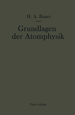 Kartonierter Einband Grundlagen der Atomphysik von Hans A. Bauer