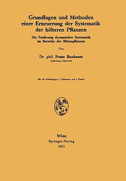 E-Book (pdf) Grundlagen und Methoden einer Erneuerung der Systematik der höheren Pflanzen von Franz Buxbaum