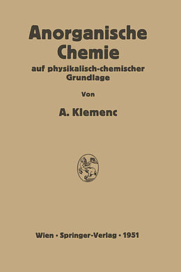 Kartonierter Einband Anorganische Chemie auf physikalisch-chemischer Grundlage von Alfons Klemenc