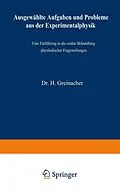E-Book (pdf) Ausgewählte Aufgaben und Probleme aus der Experimentalphysik von Heinrich Greinacher