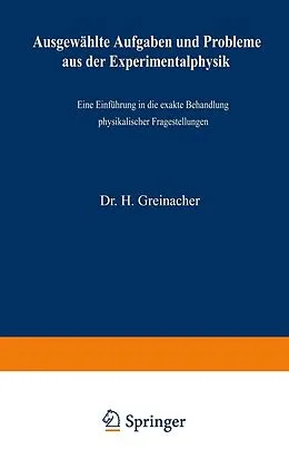 E-Book (pdf) Ausgewählte Aufgaben und Probleme aus der Experimentalphysik von Heinrich Greinacher