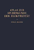 E-Book (pdf) Atlas zur Spurenkunde der Elektrizität von Stefan Jellinek