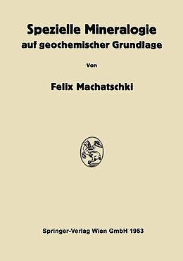 E-Book (pdf) Spezielle Mineralogie auf geochemischer Grundlage von Felix Machatschki
