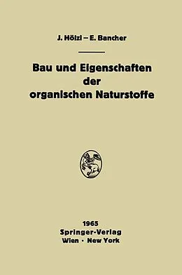 E-Book (pdf) Bau und Eigenschaften der organischen Naturstoffe von Josef Hölzl, Engelbert Bancher