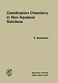 E-Book (pdf) Coordination Chemistry in Non-Aqueous Solutions von Victor Gutmann