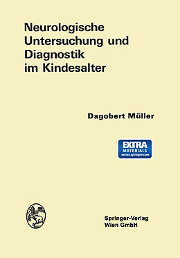 Kartonierter Einband Neurologische Untersuchung und Diagnostik im Kindesalter von Dagobert Müller