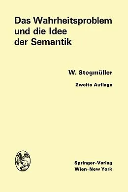 E-Book (pdf) Das Wahrheitsproblem und die Idee der Semantik von Wolfgang Stegmüller