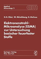 E-Book (pdf) Elektronenstrahl-Mikroanalyse (ESMA) zur Untersuchung basischer feuerfester Stoffe von Karl Heinz Obst, Wolfgang Münchberg, Hanns Malissa