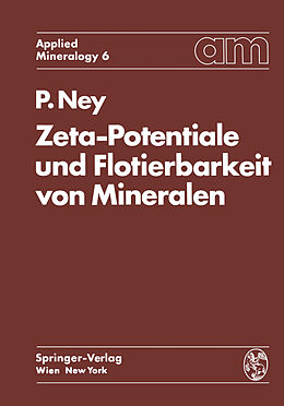 Kartonierter Einband Zeta-Potentiale und Flotierbarkeit von Mineralen von Paul Ney