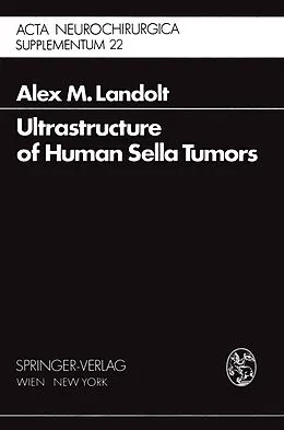 E-Book (pdf) Ultrastructure of Human Sella Tumors von A. M. Landolt