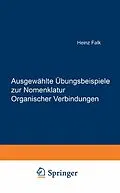E-Book (pdf) Ausgewählte Übungsbeispiele zur Nomenklatur Organischer Verbindungen von Heinz Falk