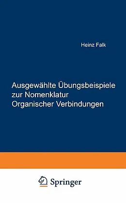 E-Book (pdf) Ausgewählte Übungsbeispiele zur Nomenklatur Organischer Verbindungen von Heinz Falk