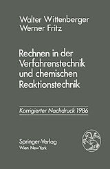 Kartonierter Einband Rechnen in der Verfahrenstechnik und chemischen Reaktionstechnik von Walter Wittenberger, Werner Fritz